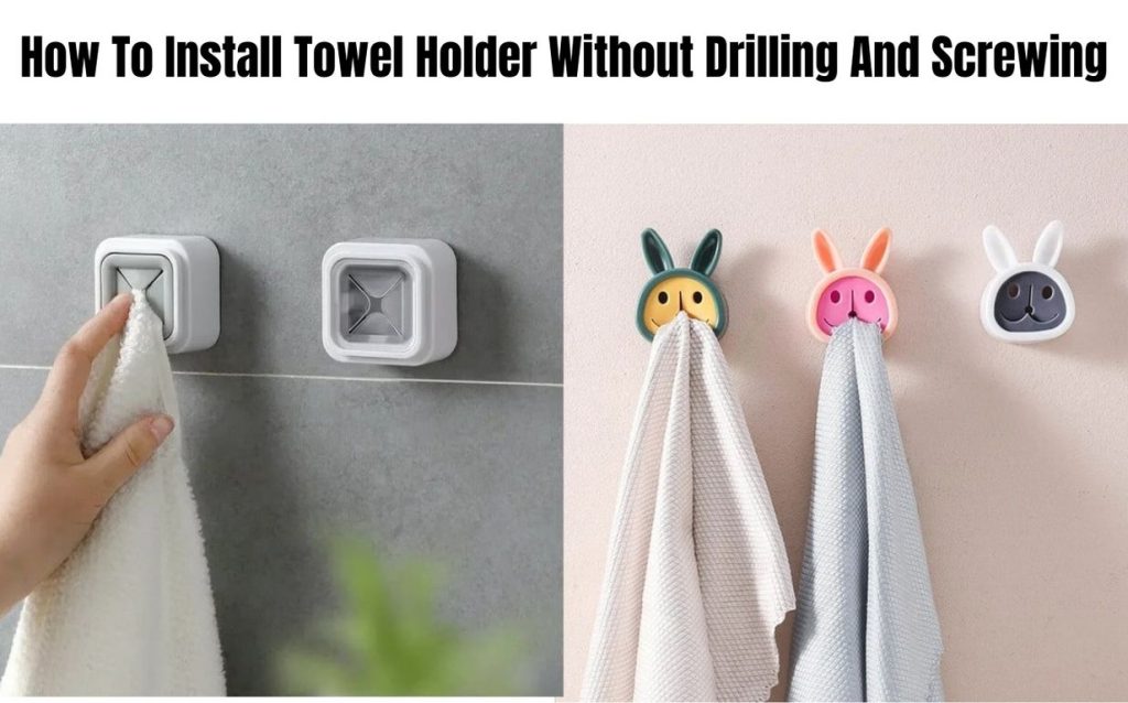 How To Install Towel Holder Without Drilling And Screwing